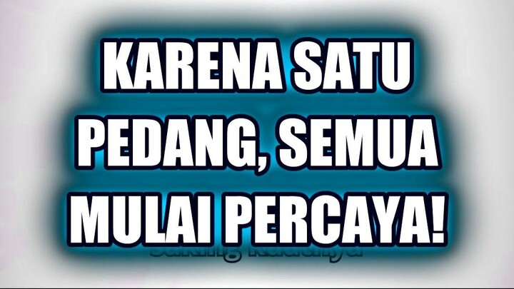 😱 GARA-GARA SATU PEDANG, SEMUA MULAI PERCAYA PADANYA!