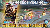 Lancelot vs Ling, Welcome Jungler Asassin