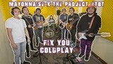 Fix You - Coldplay | Mayonnaise x The Project #TBT