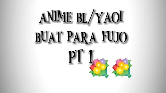 nih yg minta anime bl/yaoi 🗿👍🏻