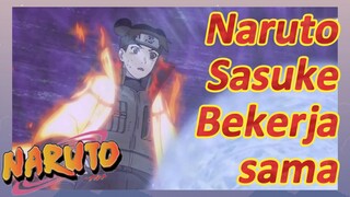 Naruto Sasuke Bekerja sama