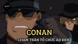[Thám Tử Lừng Danh Conan] - Chạm trán với tổ chức áo đen - Tập 317