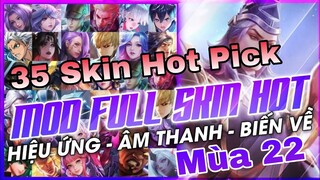 CÁCH MOD 35 SKIN HOT PICK LIÊN QUÂN MÙA 22   FULL HIỆU ỨNG ÂM THANH BIẾN VỀ  KHÔNG LỖI MẠNG