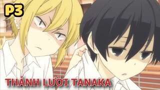 Thánh Lười Tanaka (P3) - Tóm Tắt Anime Hay