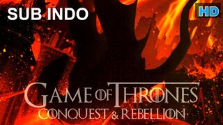 Game of Thrones Conquest & Rebellion: An Animated History of the Seven Kingdoms (2017) SUB INDO