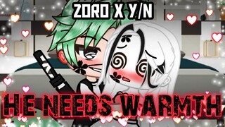 He needs warmth meme gacha club//Zoro x y/n|One piece |F!!Y/n