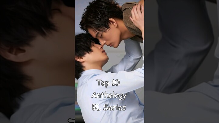 Top 10 Anthology BL Series #blrama #blseriestowatch #bldrama #blseries