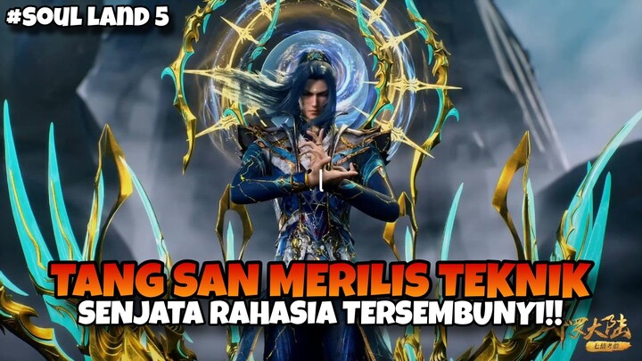 (BAGIAN 38) TANG SAN MERILIS TEKNIK RAHASIA TERSEMBUNYI SEKTE TANG
