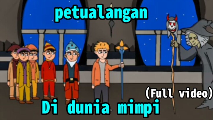 Petualangan di dunia mimpi |Full video|WilAnimasi