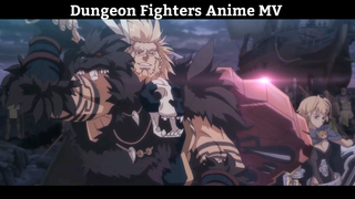 Dungeon Fighters ANIME MV EDIT