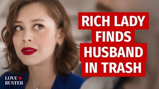 Rich Lady Finds Husband In Trash | @LoveBuster_