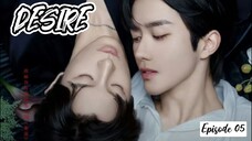 🇨🇳 Desire EP - 05 (Sub Indo)