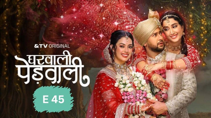 Gharwali Pedwali Season 1 Episode 45