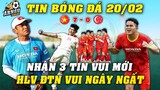 Vừa Thắng 7-0, U23 VN Đón Liên Tiếp 3 Tin Vui Mới Trước Đại Chiến Thái Lan...HLV ĐTN Vui Ngây Ngất