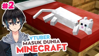 VTUBER MASUK DUNIA MINECRAFT #2 | aku punya kucing kecil, kuberi nama YANTO