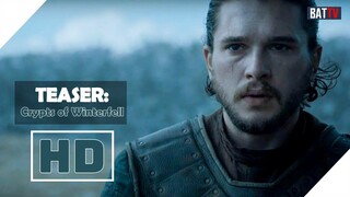 (Vietsub) Game of Thrones Season 8 (Cuộc chiến vương quyền phần 8) | Tease: Crypts of Winterfell