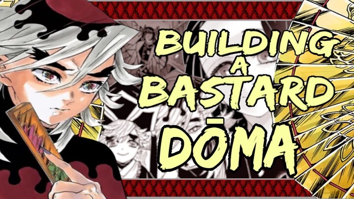 Building a Bastard: Dōma