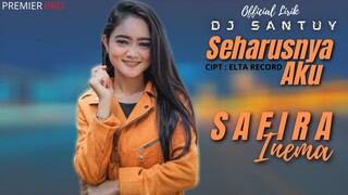 Safira Inema - Seharusnya Aku [Official Lirik] Dj Remix Santuy Terpopuler