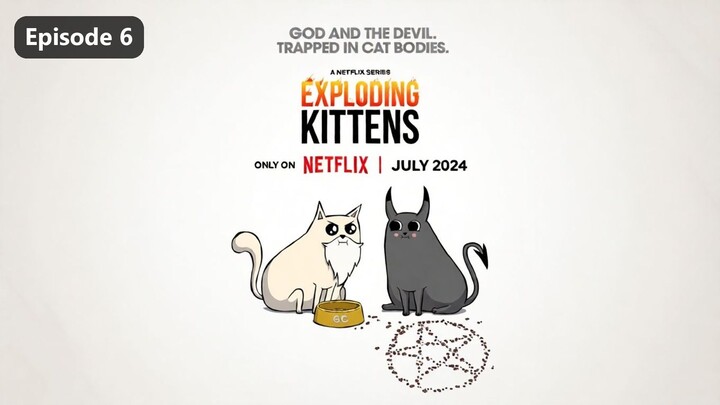 Exploding Kittens Season 1 Episode 6 (2024) Sub Indo