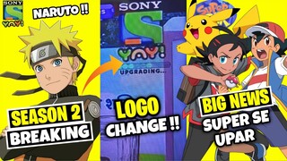 Naruto Season 2 Big News Sony Yay Logo Change | Pokemon Super Se Upar Naruto Season 2 Realese Date