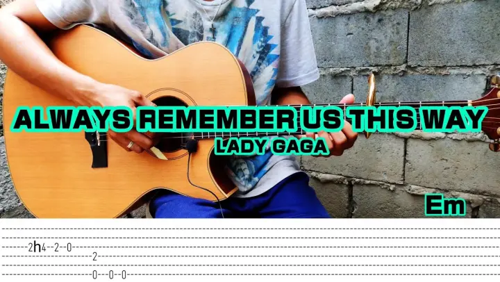 Always remember us this way - Lady gaga (Fingerstyle cover) Tabs + chords + lyrics