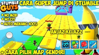 TERBARU‼️CARA LOMPAT TINGGI /  SUPER JUMP DI STUMBLE GUYS TANPA MOD !? & PILIH MAP SENDIRI