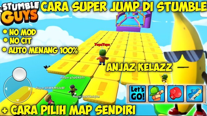 TERBARU‼️CARA LOMPAT TINGGI /  SUPER JUMP DI STUMBLE GUYS TANPA MOD !? & PILIH MAP SENDIRI