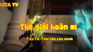 Thế giới hoàn mĩ _ Tập 78-Tóm thù của mình