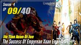【Jiu Tian Xuan Di Jue】 S4 EP 09 (153) - The Success Of Empyrean Xuan Emperor | Multisub