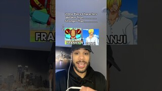 ONE PIECE CHARACTERS STRONGER THAN… 🤖⭐️ #shorts #onepiece #luffy #zoro #sanji #franky