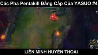 Các Pha Pentakill Đẳng Cấp Của YASUO Phần 4