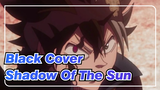 Black Cover|Shadow Of The Sun