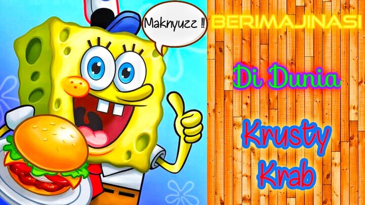 Berimajinasi di Dunia Krusty Krab