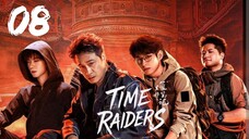 Time Raiders - Episode 8 [Eng Sub]