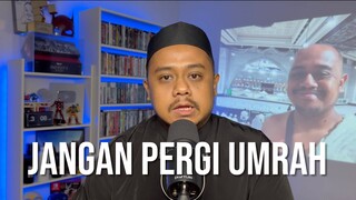 JANGAN PERGI UMRAH