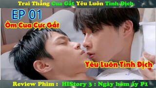 Review Phim Đam Mỹ :Màn Ô Cua Cực gắt Của Trai Thằng Yêu Luôn tình Địch | HIStory 3 : Ngày Hôm Ấy P1