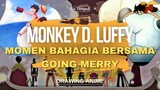 [One Piece] Momen Bahagia Luffy Bersama Going Merry | Drawing Anime MC Kita Semua | Monkey D. Luffy