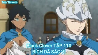 Black Clover TẬP 110-BÍCH DÃ SẮC VI