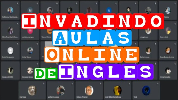 INVADINDO AULAS ONLINE de INGLES