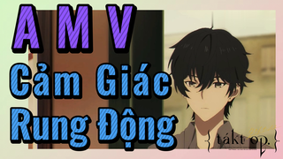 [Takt Op. Destiny] AMV | Cảm Giác Rung Động