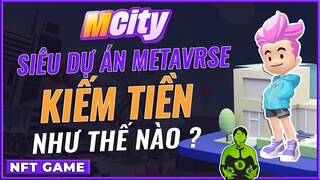 NFT GAME | MCITY : KIẾM TIỀN TỪ DỰ ÁN METAVERSE KHỦNG 2022