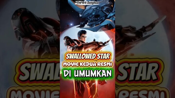 Swallowed Star Movie 2 Siap Di Rilis⁉️