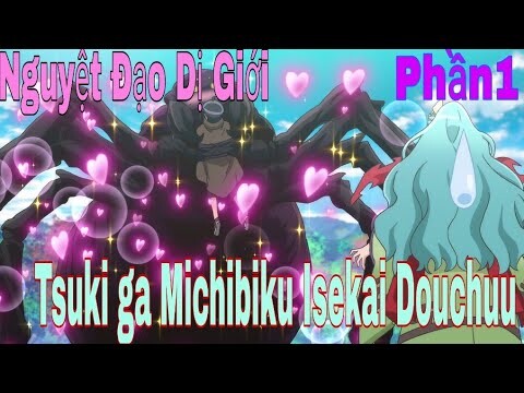 Tóm Tắt Anime Hay: Nguyệt Đạo Dị Giới | Tsuki ga Michibiku Isekai Douchuu | Phần1 | Sún Review Anime