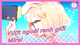 [Vượt ngoài ranh giới/Cảm động/1080p] Mirai, ra đi trong nước mắt_1