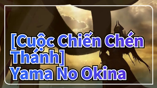 [Cuộc Chiến Chén Thánh] 
Yama No Okina