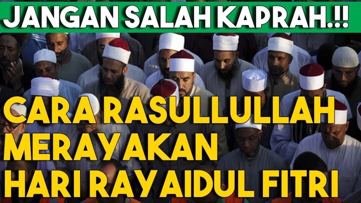 Jangan Salah Kaprah..! Inilah Cara Rasulullah Merayakan Hari Raya Idul Fitri