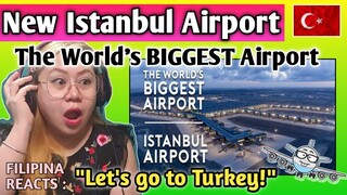 NEW ISTANBUL AIRPORT -The World's BIGGEST Airport || FILIPINA REACTS