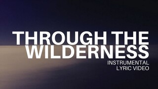 Feast Worship - Through The Wilderness - Instrumental Lyric Video