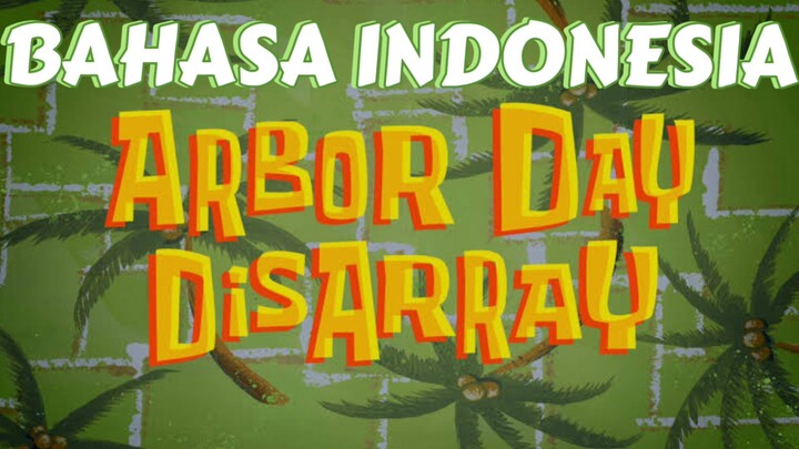 Spongebob Bahasa Indonesia | Season 13 Kekacauan Hari Pohon [Arbor Day Dissaray] | Episode 282A
