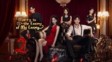 Marry To The Enemy Of My Enemy ~ 2